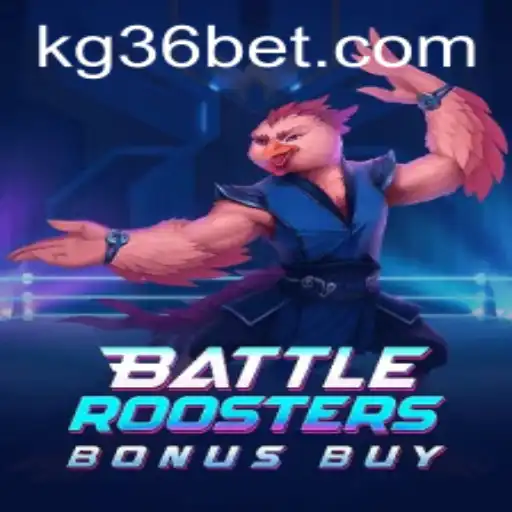 Exploring the Exciting World of BattleRoostersBonusBuy with KG36 Bet